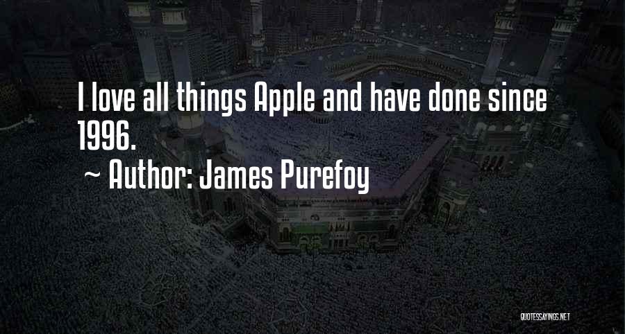 James Purefoy Quotes: I Love All Things Apple And Have Done Since 1996.