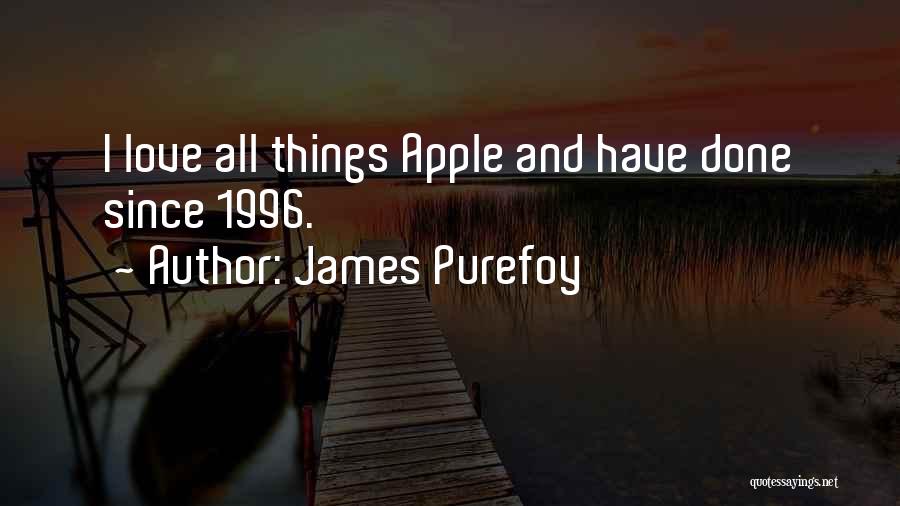 James Purefoy Quotes: I Love All Things Apple And Have Done Since 1996.