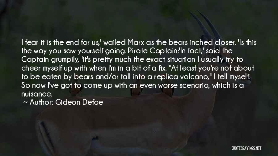 Gideon Defoe Quotes: I Fear It Is The End For Us,' Wailed Marx As The Bears Inched Closer. 'is This The Way You