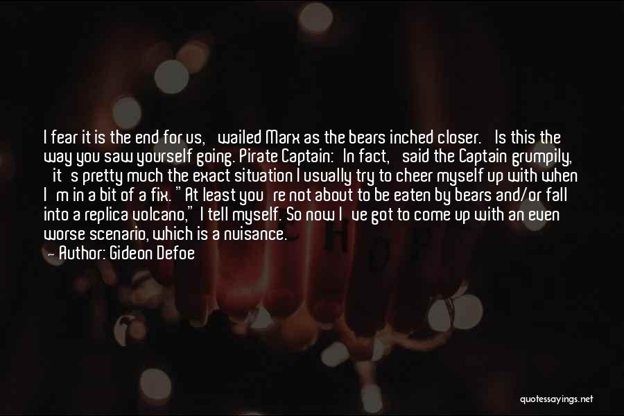 Gideon Defoe Quotes: I Fear It Is The End For Us,' Wailed Marx As The Bears Inched Closer. 'is This The Way You