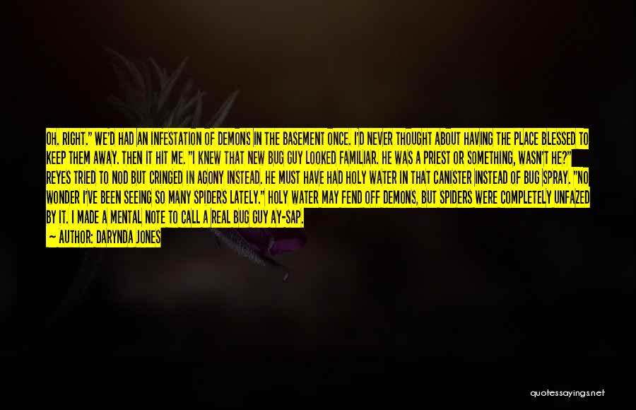 Darynda Jones Quotes: Oh. Right. We'd Had An Infestation Of Demons In The Basement Once. I'd Never Thought About Having The Place Blessed