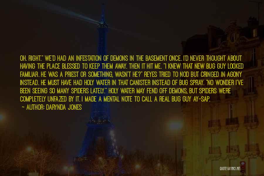 Darynda Jones Quotes: Oh. Right. We'd Had An Infestation Of Demons In The Basement Once. I'd Never Thought About Having The Place Blessed