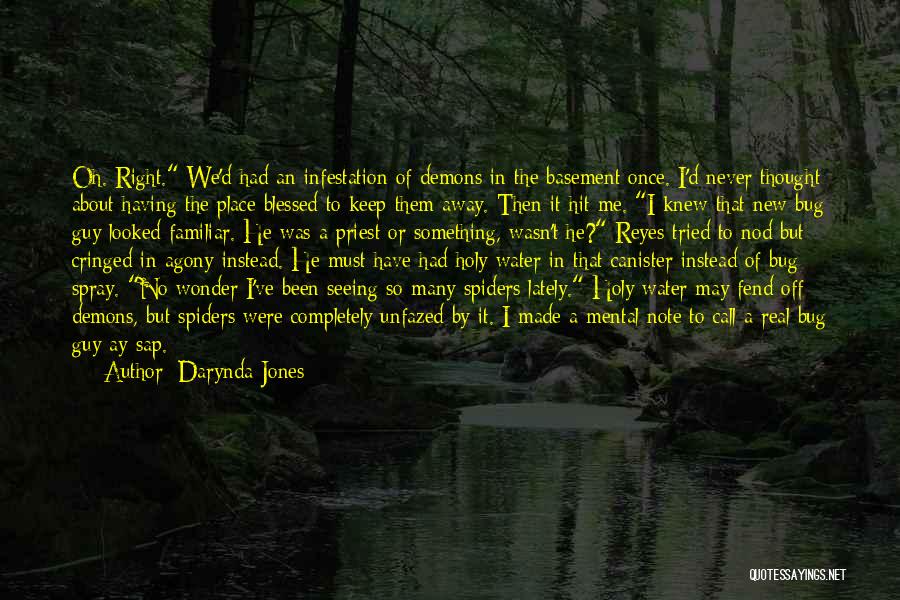 Darynda Jones Quotes: Oh. Right. We'd Had An Infestation Of Demons In The Basement Once. I'd Never Thought About Having The Place Blessed