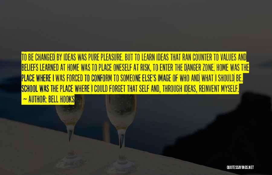 Bell Hooks Quotes: To Be Changed By Ideas Was Pure Pleasure. But To Learn Ideas That Ran Counter To Values And Beliefs Learned