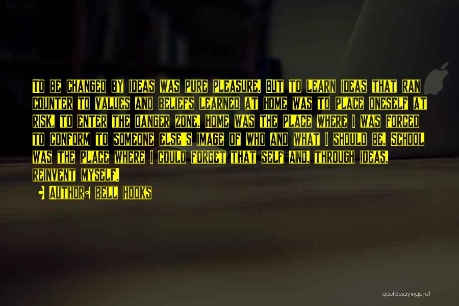 Bell Hooks Quotes: To Be Changed By Ideas Was Pure Pleasure. But To Learn Ideas That Ran Counter To Values And Beliefs Learned