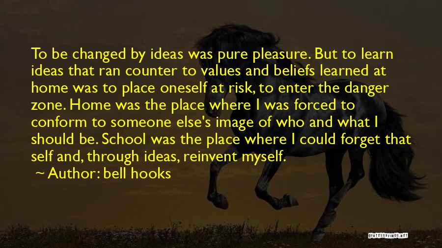 Bell Hooks Quotes: To Be Changed By Ideas Was Pure Pleasure. But To Learn Ideas That Ran Counter To Values And Beliefs Learned