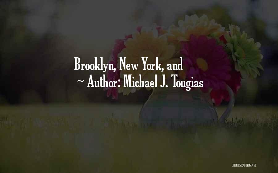 Michael J. Tougias Quotes: Brooklyn, New York, And