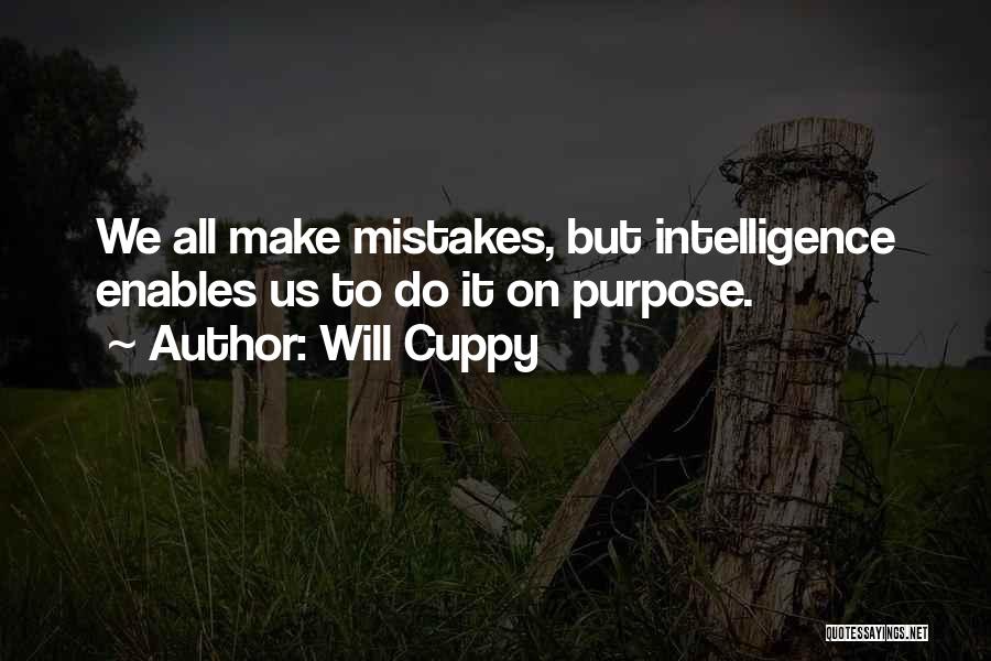 Will Cuppy Quotes: We All Make Mistakes, But Intelligence Enables Us To Do It On Purpose.