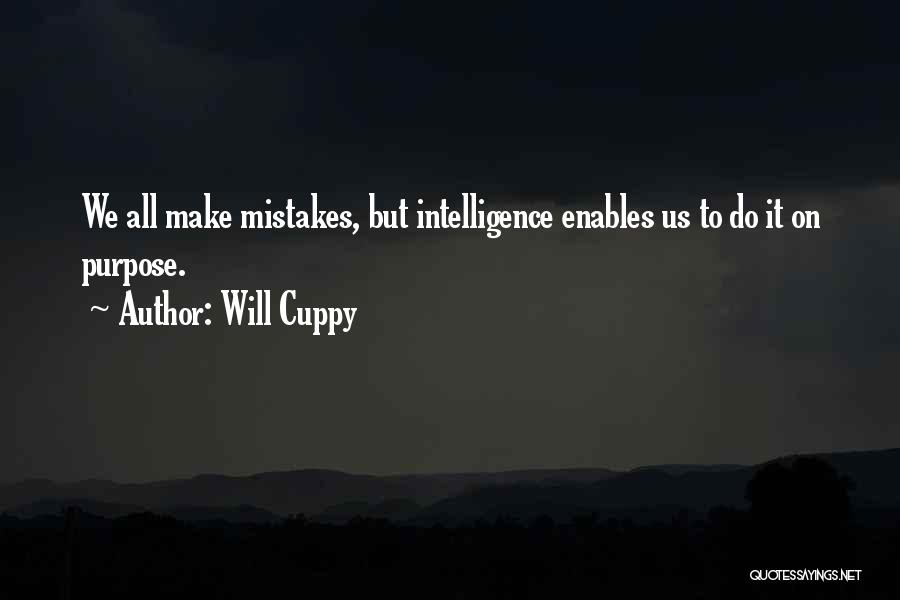 Will Cuppy Quotes: We All Make Mistakes, But Intelligence Enables Us To Do It On Purpose.