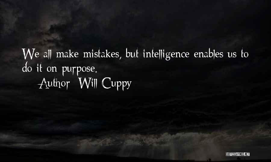 Will Cuppy Quotes: We All Make Mistakes, But Intelligence Enables Us To Do It On Purpose.