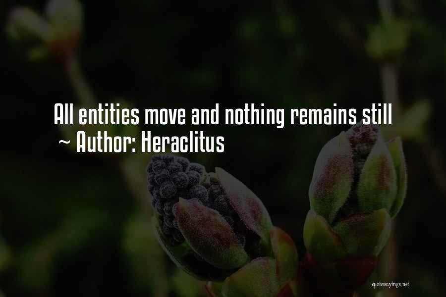 Heraclitus Quotes: All Entities Move And Nothing Remains Still