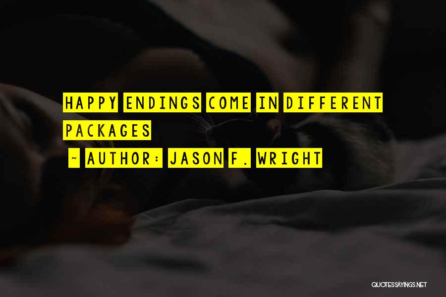 Jason F. Wright Quotes: Happy Endings Come In Different Packages
