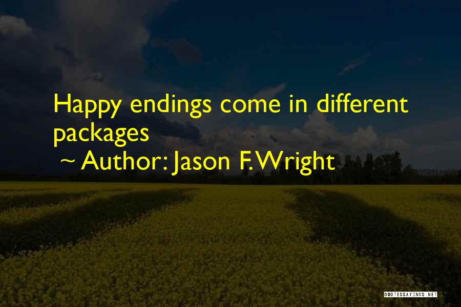 Jason F. Wright Quotes: Happy Endings Come In Different Packages
