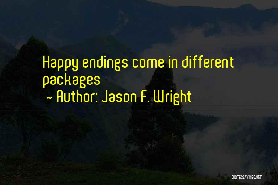 Jason F. Wright Quotes: Happy Endings Come In Different Packages