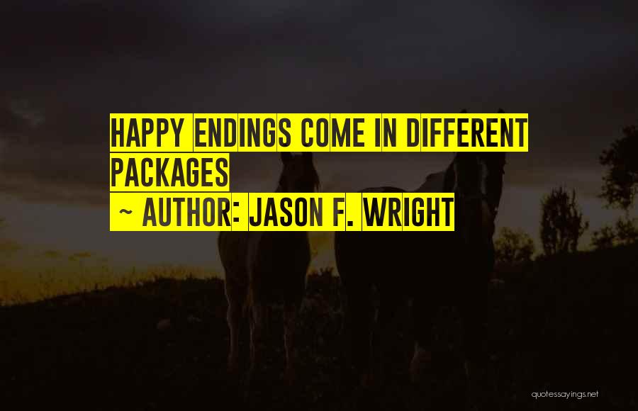 Jason F. Wright Quotes: Happy Endings Come In Different Packages