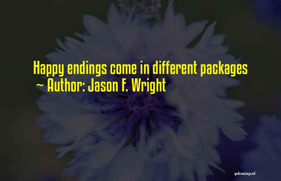 Jason F. Wright Quotes: Happy Endings Come In Different Packages