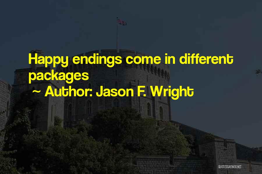 Jason F. Wright Quotes: Happy Endings Come In Different Packages