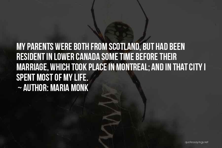 Maria Monk Quotes: My Parents Were Both From Scotland, But Had Been Resident In Lower Canada Some Time Before Their Marriage, Which Took