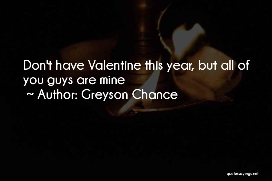 Greyson Chance Quotes: Don't Have Valentine This Year, But All Of You Guys Are Mine