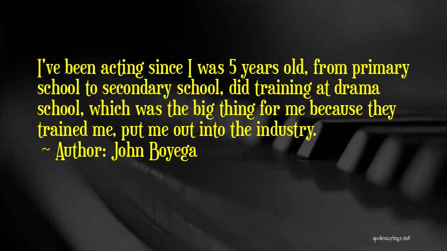 John Boyega Quotes: I've Been Acting Since I Was 5 Years Old, From Primary School To Secondary School, Did Training At Drama School,