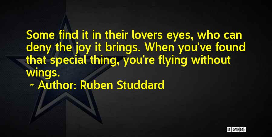 Ruben Studdard Quotes: Some Find It In Their Lovers Eyes, Who Can Deny The Joy It Brings. When You've Found That Special Thing,