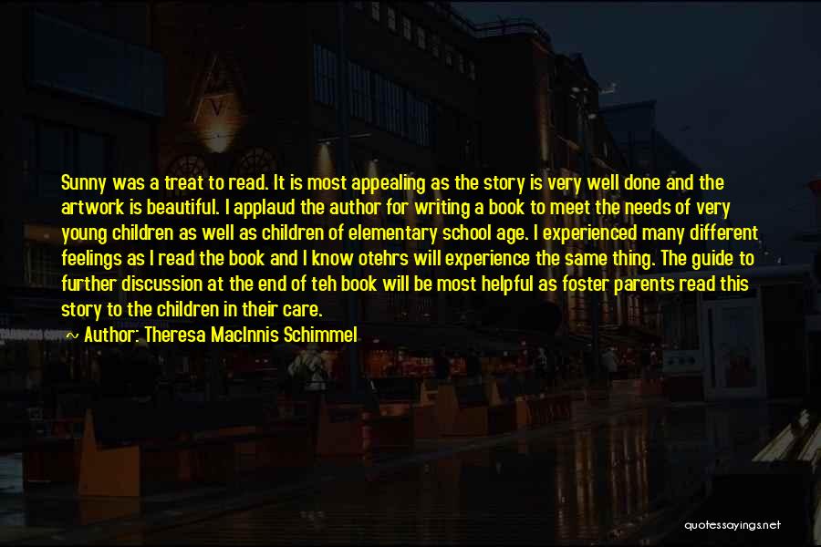 Theresa MacInnis Schimmel Quotes: Sunny Was A Treat To Read. It Is Most Appealing As The Story Is Very Well Done And The Artwork