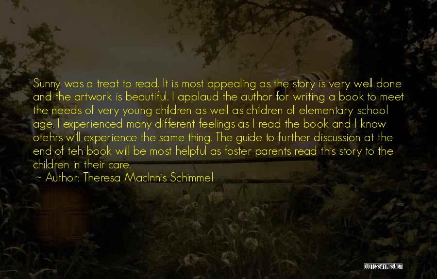 Theresa MacInnis Schimmel Quotes: Sunny Was A Treat To Read. It Is Most Appealing As The Story Is Very Well Done And The Artwork