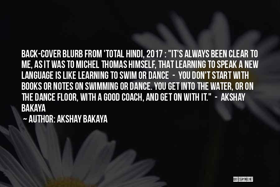 Akshay Bakaya Quotes: Back-cover Blurb From 'total Hindi, 2017 : It's Always Been Clear To Me, As It Was To Michel Thomas Himself,