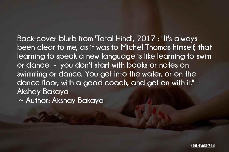 Akshay Bakaya Quotes: Back-cover Blurb From 'total Hindi, 2017 : It's Always Been Clear To Me, As It Was To Michel Thomas Himself,