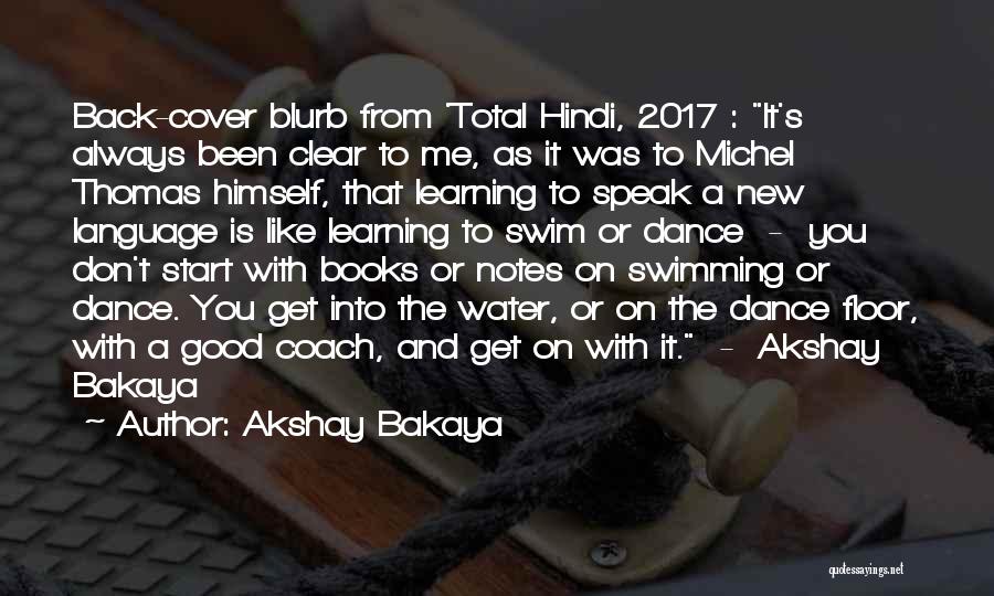 Akshay Bakaya Quotes: Back-cover Blurb From 'total Hindi, 2017 : It's Always Been Clear To Me, As It Was To Michel Thomas Himself,