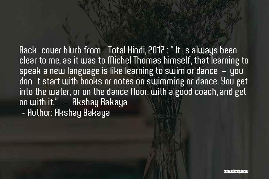 Akshay Bakaya Quotes: Back-cover Blurb From 'total Hindi, 2017 : It's Always Been Clear To Me, As It Was To Michel Thomas Himself,