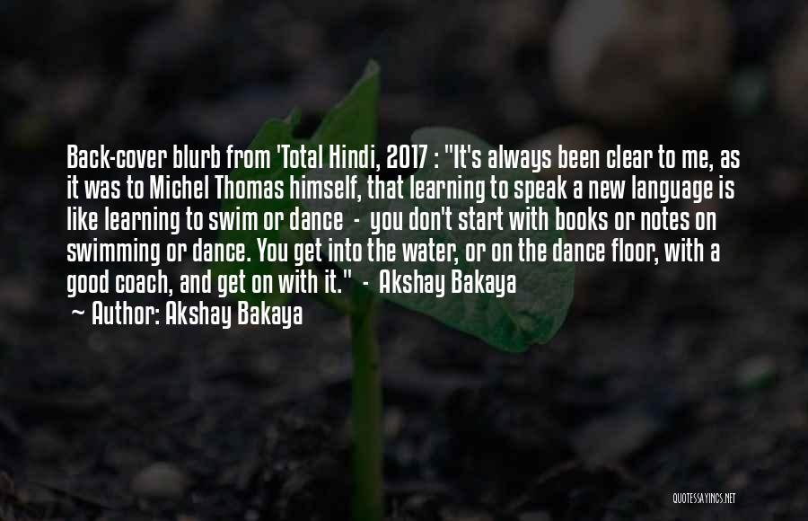 Akshay Bakaya Quotes: Back-cover Blurb From 'total Hindi, 2017 : It's Always Been Clear To Me, As It Was To Michel Thomas Himself,