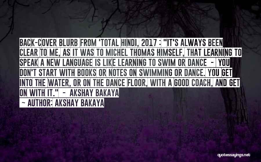 Akshay Bakaya Quotes: Back-cover Blurb From 'total Hindi, 2017 : It's Always Been Clear To Me, As It Was To Michel Thomas Himself,