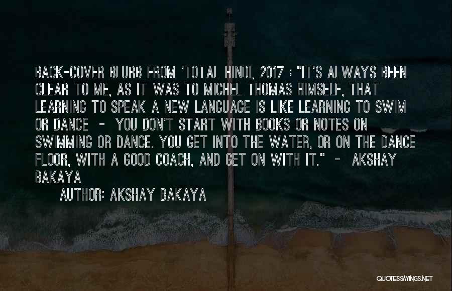 Akshay Bakaya Quotes: Back-cover Blurb From 'total Hindi, 2017 : It's Always Been Clear To Me, As It Was To Michel Thomas Himself,