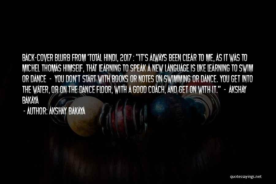 Akshay Bakaya Quotes: Back-cover Blurb From 'total Hindi, 2017 : It's Always Been Clear To Me, As It Was To Michel Thomas Himself,