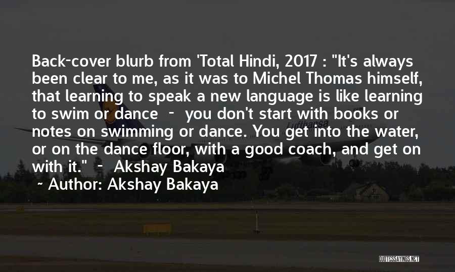Akshay Bakaya Quotes: Back-cover Blurb From 'total Hindi, 2017 : It's Always Been Clear To Me, As It Was To Michel Thomas Himself,