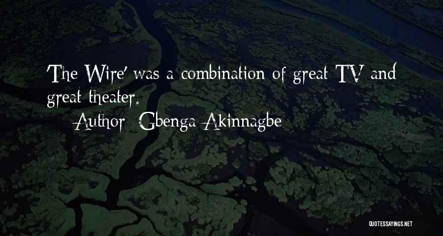 Gbenga Akinnagbe Quotes: 'the Wire' Was A Combination Of Great Tv And Great Theater.