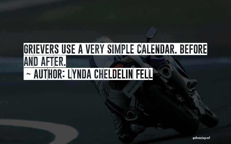 Lynda Cheldelin Fell Quotes: Grievers Use A Very Simple Calendar. Before And After.