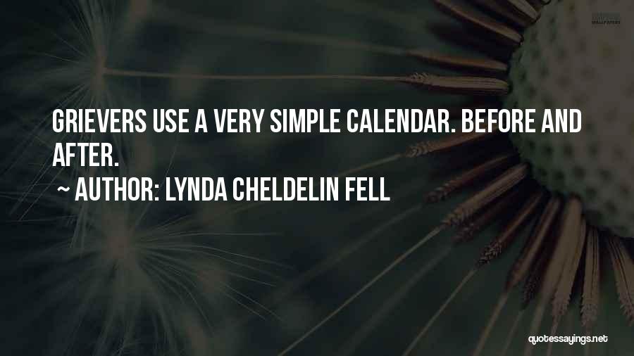 Lynda Cheldelin Fell Quotes: Grievers Use A Very Simple Calendar. Before And After.