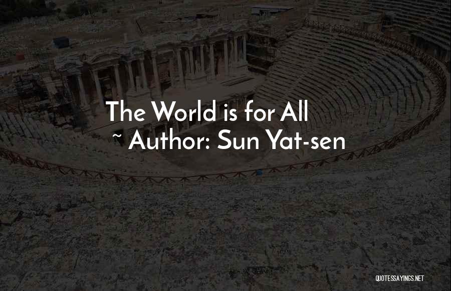 Sun Yat-sen Quotes: The World Is For All