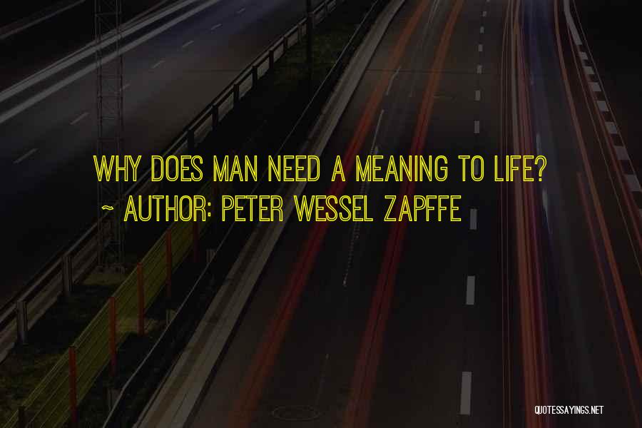 Peter Wessel Zapffe Quotes: Why Does Man Need A Meaning To Life?