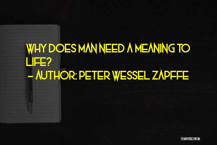 Peter Wessel Zapffe Quotes: Why Does Man Need A Meaning To Life?