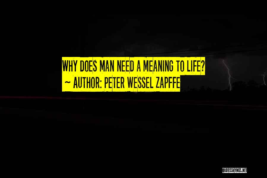 Peter Wessel Zapffe Quotes: Why Does Man Need A Meaning To Life?