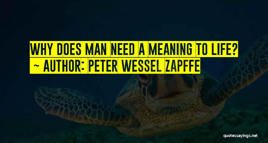 Peter Wessel Zapffe Quotes: Why Does Man Need A Meaning To Life?
