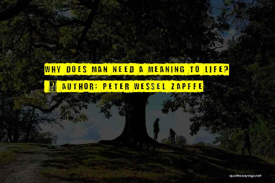 Peter Wessel Zapffe Quotes: Why Does Man Need A Meaning To Life?