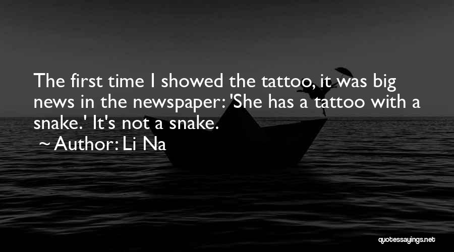 Li Na Quotes: The First Time I Showed The Tattoo, It Was Big News In The Newspaper: 'she Has A Tattoo With A