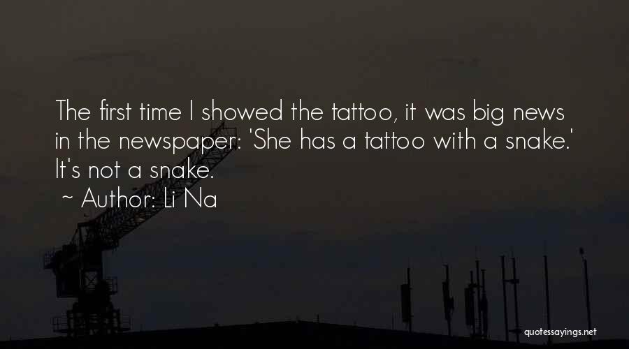 Li Na Quotes: The First Time I Showed The Tattoo, It Was Big News In The Newspaper: 'she Has A Tattoo With A