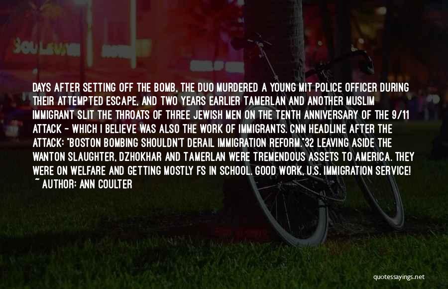 Ann Coulter Quotes: Days After Setting Off The Bomb, The Duo Murdered A Young Mit Police Officer During Their Attempted Escape, And Two