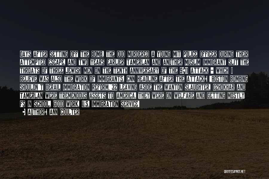 Ann Coulter Quotes: Days After Setting Off The Bomb, The Duo Murdered A Young Mit Police Officer During Their Attempted Escape, And Two