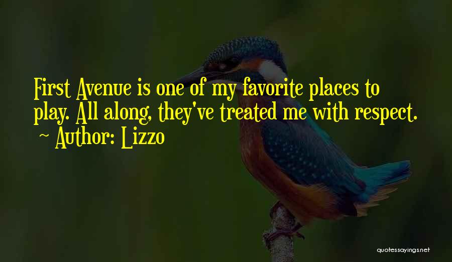 Lizzo Quotes: First Avenue Is One Of My Favorite Places To Play. All Along, They've Treated Me With Respect.
